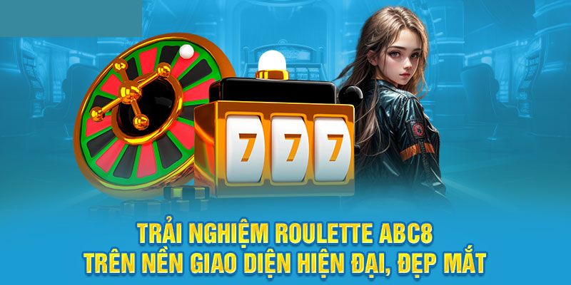 Cách chơi Roulette Abc8